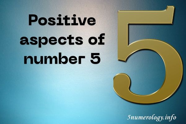 Positive aspects of number 5