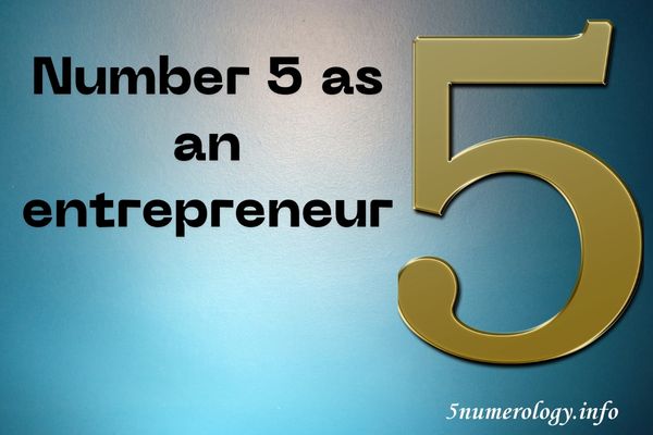 Number 5 as an entrepreneur